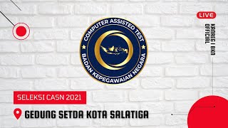 SKB CPNS 2021 KOTA SALATIGA | 28 NOVEMBER 2021 | SESI 2 | GEDUNG SETDA KOTA SALATIGA