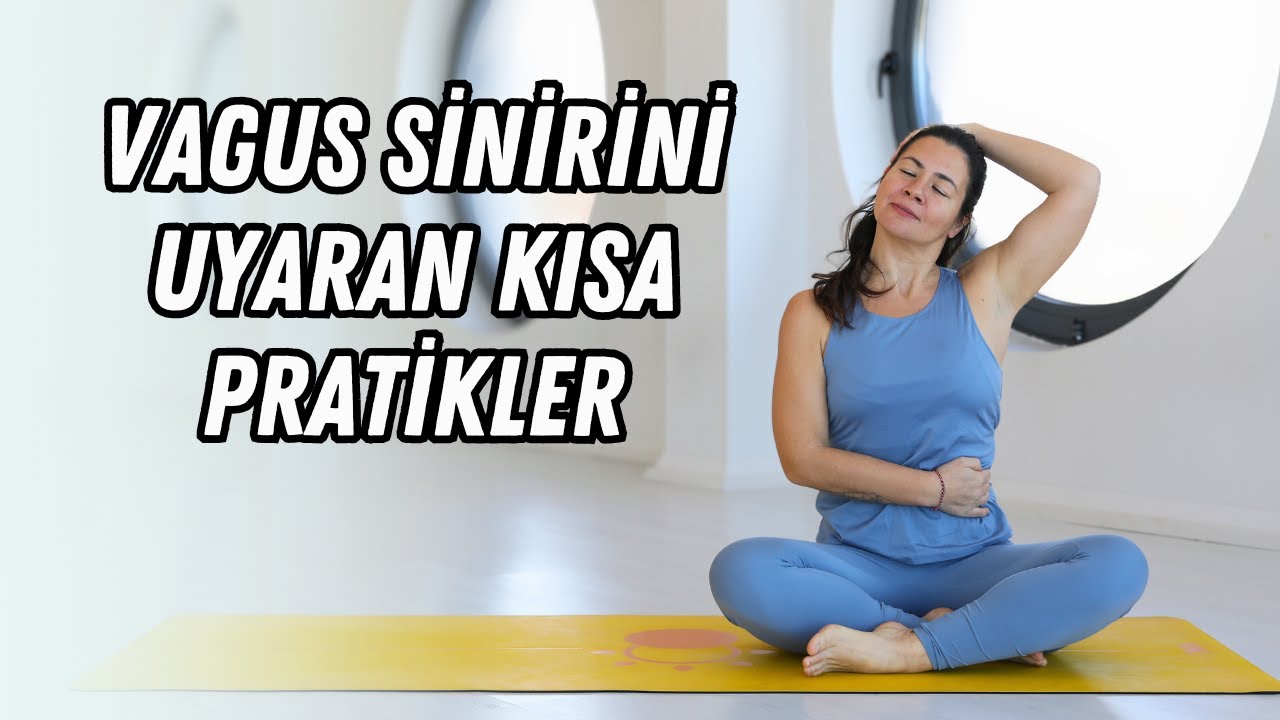 Vagus Sinirini Uyaran Kısa Pratikler (13 dk)