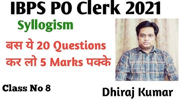 Syllogism For IBPS PO/ Clerk 2021 | Questions I Class No 8 |By Dhiraj Kumar | Possibility Either Or