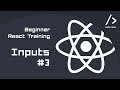 React Training - Beginner - Inputs #3