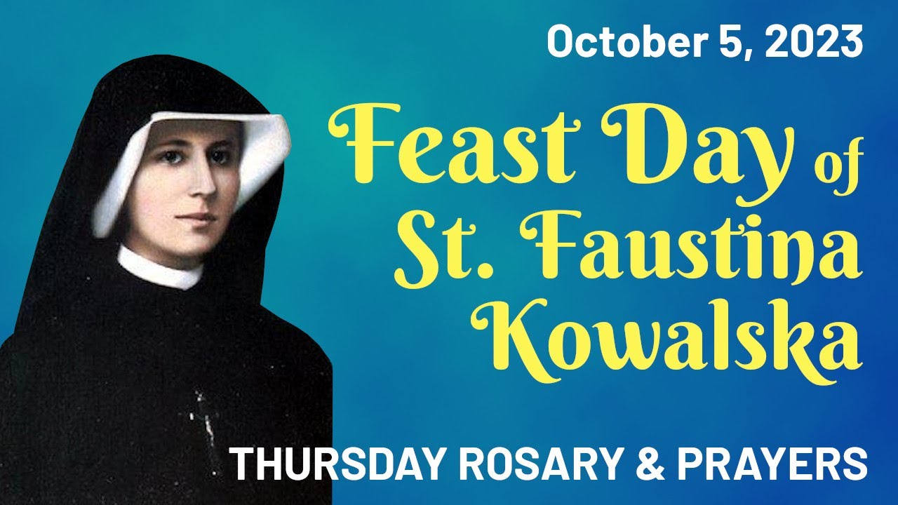 The Feast Day Of St Faustina Kowalska Thursday Rosary Prayers
