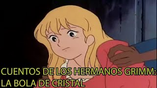 Cuentos de los Hermanos Grimm - La Bola de Cristal Audio Latino
