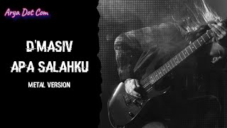 Download Lagu D'MASIV - APA SALAHKU‼️METAL VERSION  MP3