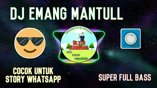 Dj Emang Mantul || Super Full Bass || Cocok untuk lagu story whatsapp