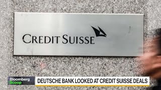 Deutsche Bank Examined Credit Suisse Deal Options Before Overhaul
