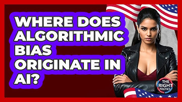 Where Does Algorithmic Bias Originate In AI?