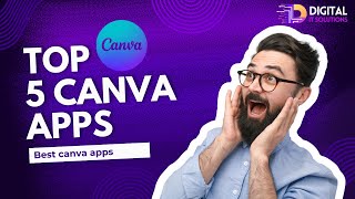 Best Design Apps | Canva Top 5 Apps | Digital IT Solutions
