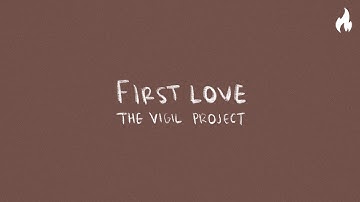 The Vigil Project - First Love (feat. Corrie Marie) [Official Lyric Video]
