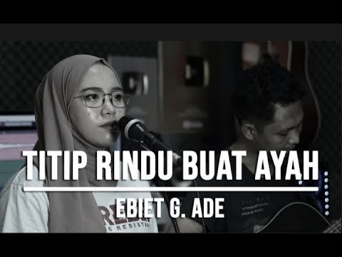 Titip Rindu Buat Ayah Ebiet G Ade (Cover+Lirik Indah Yastami)
