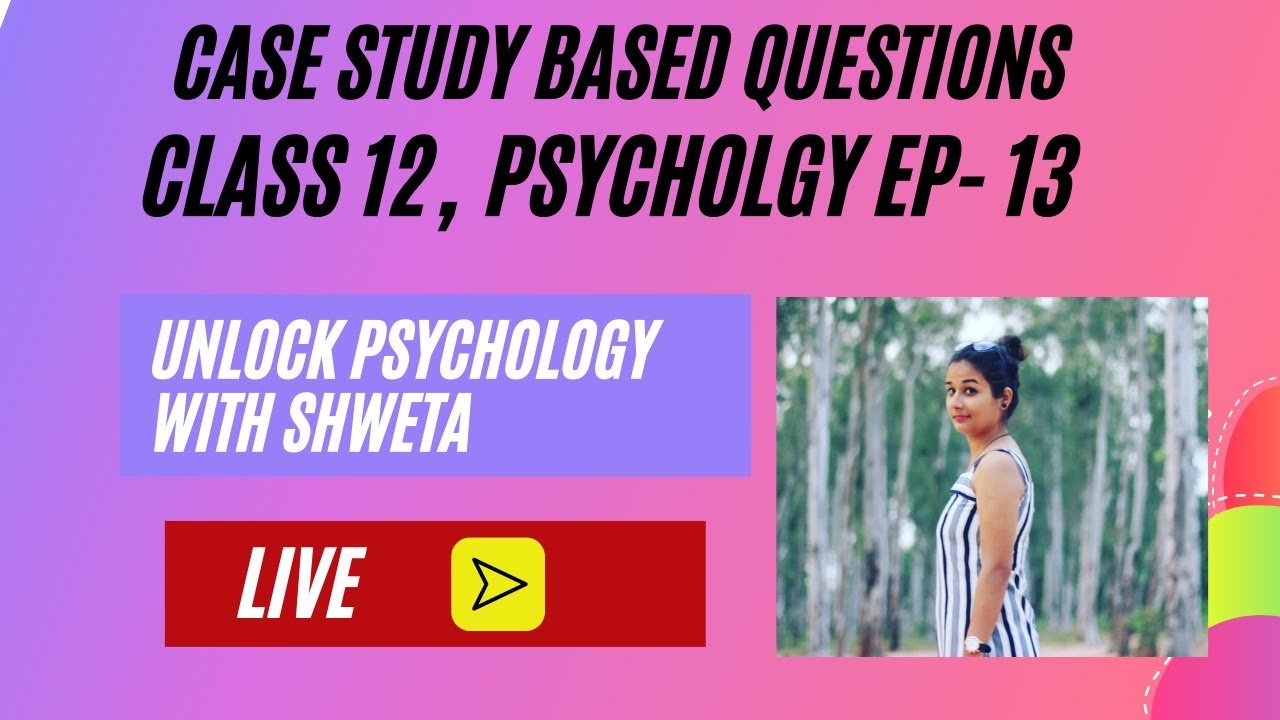 class 12 psychology case study based questions