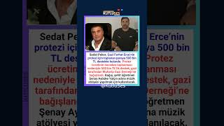 Sedat Peker, Gazi Ferhat Ercenin Protezi İçin 500 Bin Tl Destekte Bulundu
