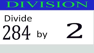 Divide 284 by 2 Divide completely