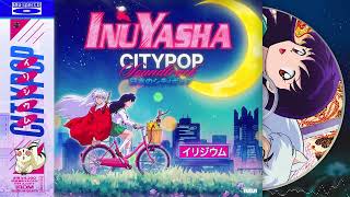 Tooi Michi no Saki de (Down the Distant Road) ~ ED11 | Inuyasha ~ City Pop Soundtrack ☾∵✦