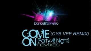 DanceLife Metro - Come On (Party All Night) (Cyb Vee Remix)