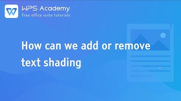[WPS Academy] 1.0.4 Word: How can we add or remove text shading
