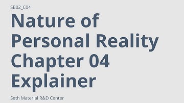 SB02_C04「個人的現実の本質」パート１・第０４章 ダイジェスト