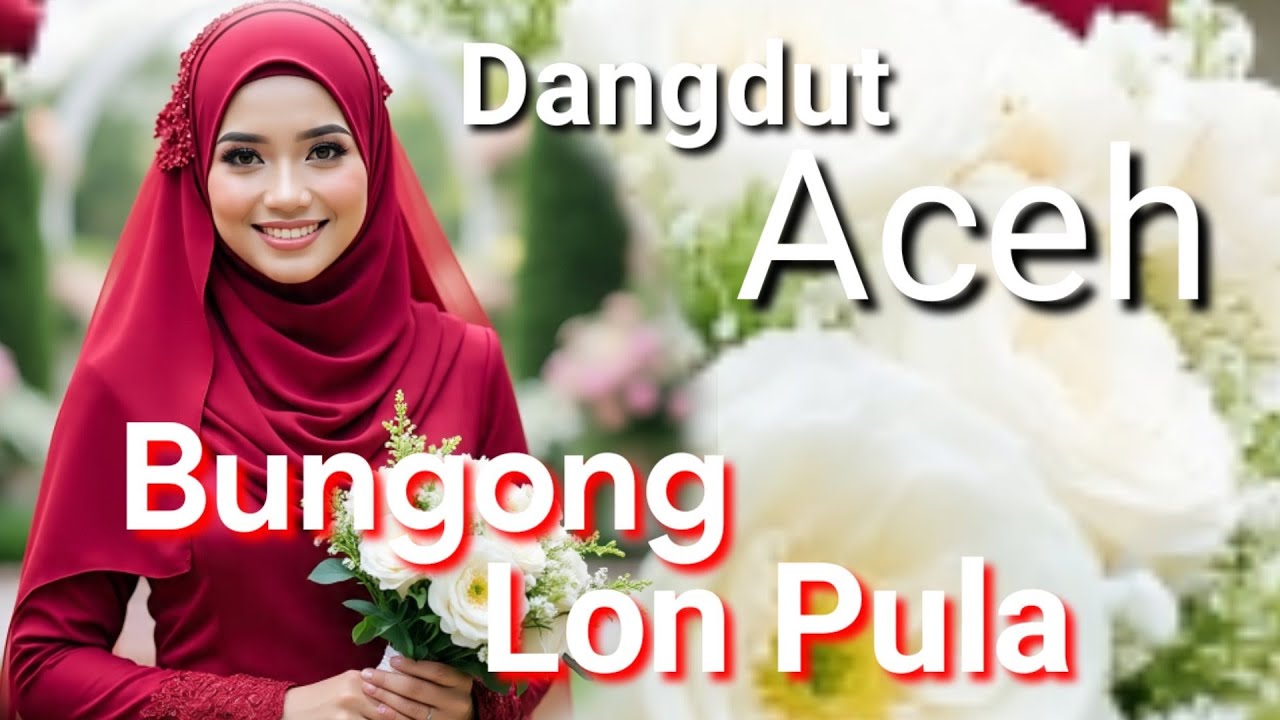 bungong lon pula... Dangdut Aceh, cover by Chantika