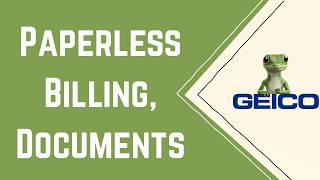How to go Paperless with Geico Billing and Policy Documents