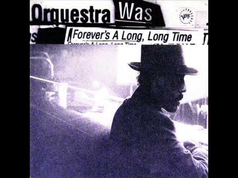 Orquestra Was — I Ain't Got Nothing But Time Orquestra Was 1997