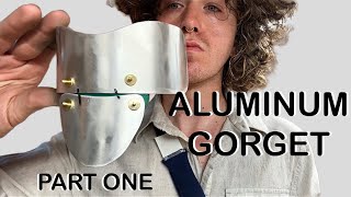 Custom-Made Aluminum Gorget for HEMA - Part One