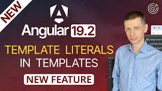 New in Angular 19.2: Template Literals in Templates