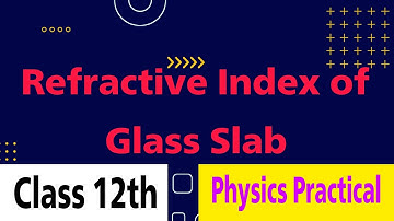 Refractive Index of Glass Slab||Physics Practical||Class 12