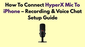 How To Connect HyperX Mic To iPhone – Recording & Voice Chat Setup Guide