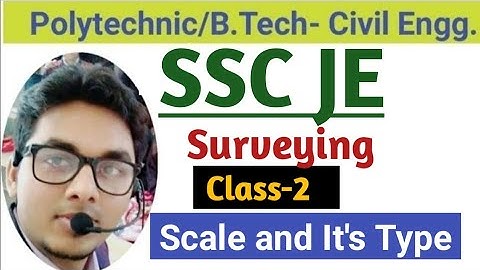 SSC JE Class- 2 [Subject Surveying]- Scale and its type by Ashwini Sharma