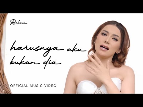 Balena - Harusnya Aku Bukan Dia (Official Music Video NAGASWARA)