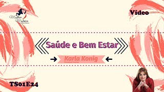 Colunista Karla Konig - Saúde E Bem Estar - Ts01E24