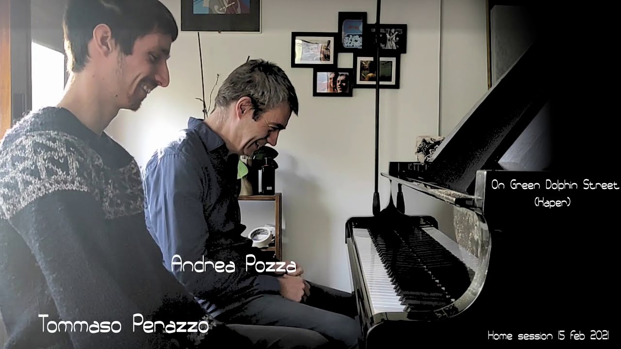 On Green Dolphin Street (Kaper) Tommaso Perazzo - Andrea Pozza - Home session on 15 Feb 2021