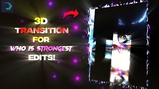 3d transition tutorial for Who is strongest/Debate edits.