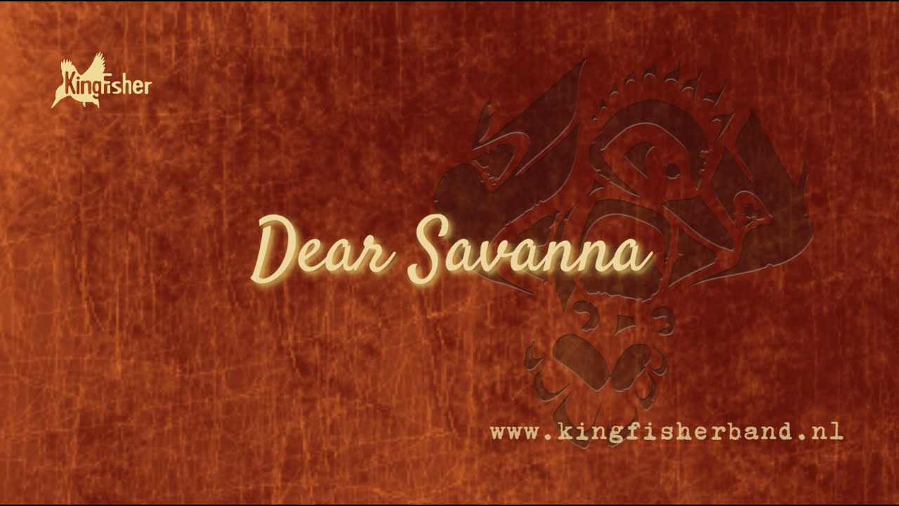 Kingfisher - Dear Savanna (lyrics)