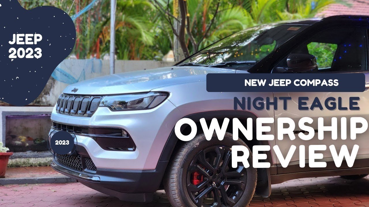 Jeep Compass nighteagle 2023 detailed Ownership review YouTube