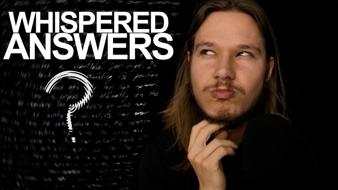 ASMR random thoughts and answers