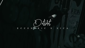 Sica ft. Eccentric - Datsdat (Official Music Video)