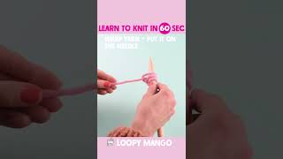 Cast On. Learn to knit in 60 seconds. Tell us what you want to learn next!