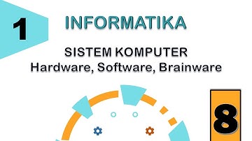INFORMATIKA KELAS 8 - SISTEM KOMPUTER