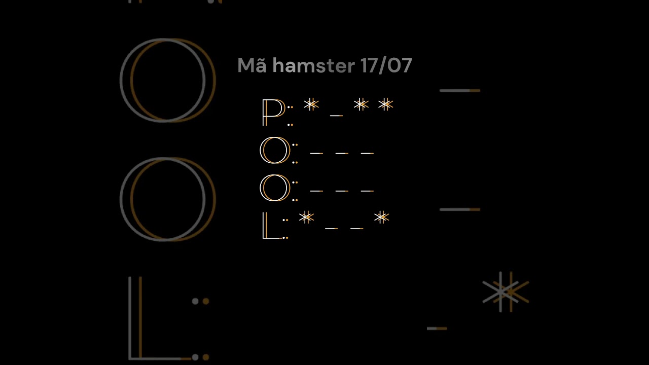 Mã hamster 17/07 hamster code 17 7 