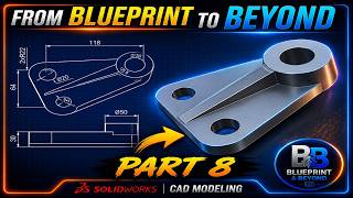 SolidWorks Beginner Tutorial | 2D Drawing to 3D Model – Part 8