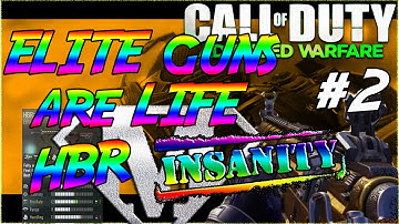 "HBR INSANITY" ELITE GUNS ARE LIFE #2 Call of Duty: Advanced Warfare