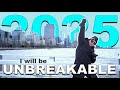 I Will Be Unbreakable In 2025