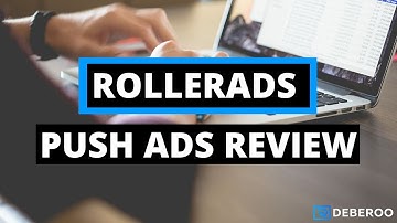 The Ultimate RollerAds Push Advertising Platform Review [2021]