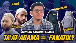 PATUH & TA'AT AGAMA BERARTI FANATIK? Berarti Radikal? Loh, Ada Agenda Apa nih?