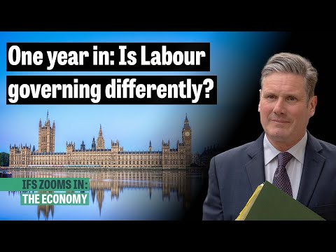 Starmer's first year: Has Labour delivered on its missions? | IFS Zooms In