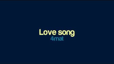 4mat - Love song