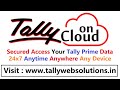 Tally on Cloud - Access Your Tally Prime Data 24x7 Anytime Anywhere Any Device | Tallywebsolutions