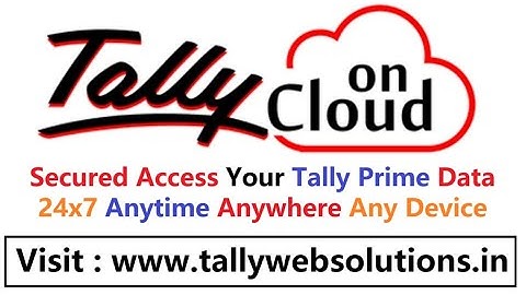Tally on Cloud - Access Your Tally Prime Data 24x7 Anytime Anywhere Any Device | Tallywebsolutions