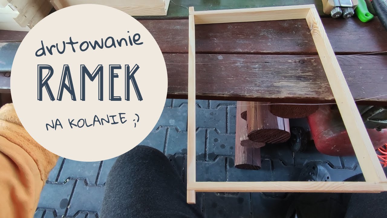 Drutowanie ramek na kolanie. Szybko i przyjemnie bez niepotrzebnego udziwniania.