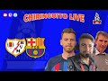 ️ RAYO - FC BARCELONA | #ChiriguitoLive